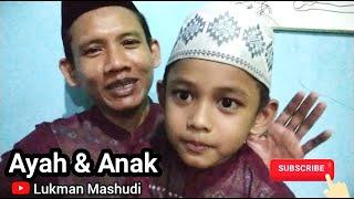 AYAH dan ANAK - Lukman Mashudi & Muhammad Khalif Mashudi - Bermain, Belajar, Bercerita dan Bersantai