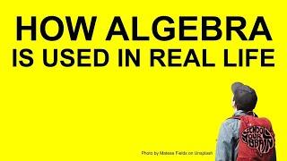 How Algebra Is Used In Real Life