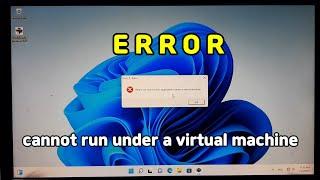 Cara memperbaiki error this application cannot run under a virtual machine