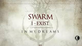 SWARM & I-Exist - In My Dreams