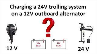 Recharge 24v battery configuration with 12v outboard alternator, wiring diagram