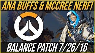 ANA GETS BUFFED & MCCREE GETS RE-NERFED - 7/26/16 PATCH NOTES