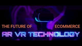 The Future of eCommerce AR/VR Technology