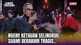 TRAGIS! SUAMI KETAUAN SELINGKUH BERUJUNG.. | Garis Tangan ANTV Eps 28 (2/4)