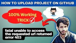 How to Upload Project on Github & Resolve Fatal unable to access the requested url returned error403