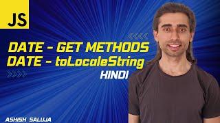 JavaScript Date Get Methods and toLocaleString Explained - Hindi