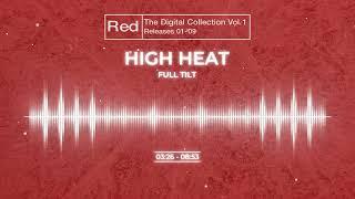 HIGH HEAT by Full Tilt  - The Moonshine Red Collection (2002)