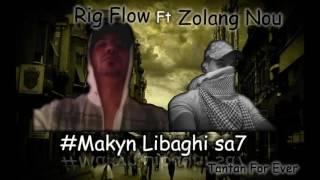 Rig-flow ft Zolang Nou - Makayn Libaghi Sa7