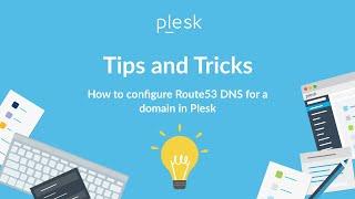 How to configure Amazon Route 53 DNS for a domain in Plesk