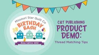 Birthday Bash Home Edition: Thread Matching for Machine Applique with Annie Smith of C&T Publishing