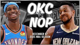 Oklahoma City Thunder vs New Orleans Pelicans Full Game Highlights | Dec 7 | 2025 NBA Season