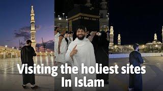 Visiting The Holiest Sites In Islam