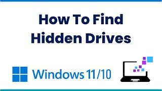 How To Find Hidden Drives in Windows 11