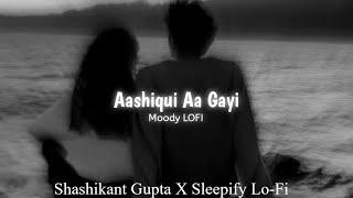 Aasiqui Aa Gayi (Lofi Flip) | ft.Radhe Shyam | Arijit Singh | Bollywood Lofi Remake