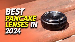 Top Picks for Pancake Lenses in 2024: Flipping Fantastic 