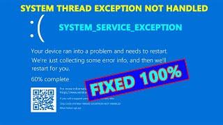 System Thread Exception Not Handled Windows 11 |  SYSTEM SERVICE EXCEPTION Windows 10 & 11