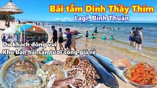 Bãi tắm Dinh Thầy Thím Lagi Bình Thuận khách đông vui, khu chợ hải sản tươi sống ngay bãi biển đẹp