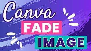 How To Fade Image In Canva