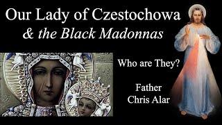 Our Lady of Czestochowa & the Black Madonnas: Miraculous! Explaining the Faith w/Fr. Chris Alar