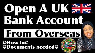 How To Open A UK Bank Account From Oversea (Africa, Asia, EU etc)