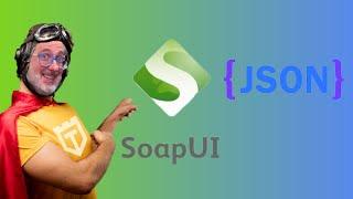 SoapUI How To Post JSON to a REST Service (Updated 2022)