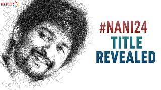 #NANI24 Movie Title Revealed | Nani | Vikram Kumar | Anirudh | Gang Leader | Mythri Movie Makers