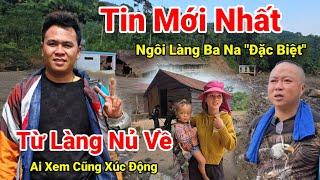 Cực Nóng..Từ Làng Nủ Về Đến Ngôi Làng 7 Hộ Nghèo Nhất Từ Trước Đến Nay... Ai Xem Cũng Khóc