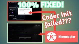 FIXED Codec Init failed in Kinemaster in just 1min.