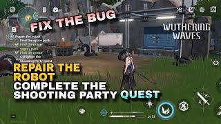 Complete the Shooting Party quest Repair the robot Wuthering Waves