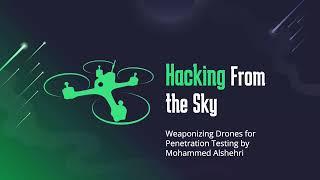 Hacking From the Sky - Penetration Testing UAV - Mohammed Alshehri