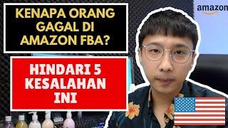 Hindari 5 Alasan Utama Kenapa Orang Gagal Berjualan Online Amazon FBA!