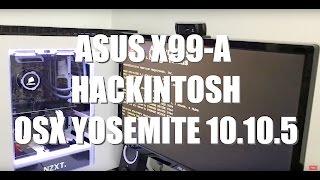 Asus X99-A Deluxe Pro Hackintosh Running OS X Yosemite 10.10.5 Stable Workstation Build Part 1