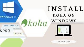 Intsall KOHA on Windows | Easy Method | No Porgramming Knowledge Required | Windows 10/8/7