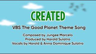 VBS The Good Planet Action Song: Created (Theme Song)