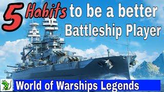 5 Habits to make you a better Battleship Player in world of warships legends.