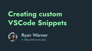 Creating custom VSCode Snippets