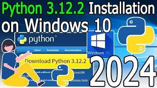 How to Install Python 3.12.2 on Windows 10 [ 2024 Update ] Demo Python Code