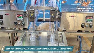 Liquid Filling Machine | Semi-automatic 2-Head Timer Filling Machine with Jacketed Tank | HMPL