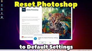 How to Reset Adobe Photoshop 2024 to Default Settings