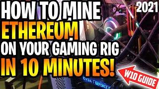 How to Mine Ethereum on your Gaming Rig in 10 Minutes | For Windows 10 Miners!