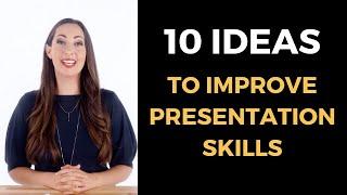 10 Presentation Ideas That Will Radically Improve Your Presentation Skills