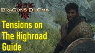 Dragon's Dogma 2 tensions on the highroad guide / walkthrough, choices explained