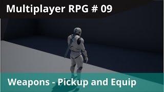 UE4 Advanced Multiplayer #9 Weapon Pickup and Equip (multicast vs rep notify)