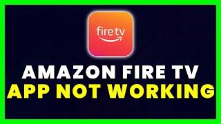 Firestick Remote App Not Working: How to Fix Amazon Fire TV App Not Working