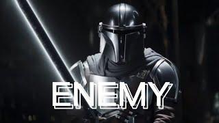 Mandalorian - ENEMY Edit