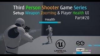 UE4 Setup Weapon Zooming & Player Health UI Part 20