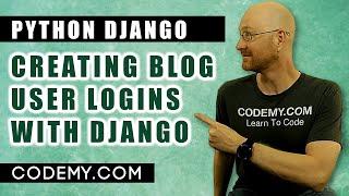 Creating Blog User Logins With Authentication - Django Blog #9