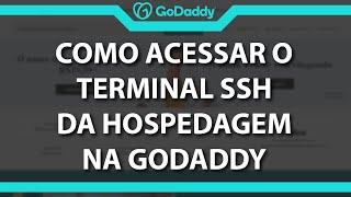 Como acessar o terminal SSH da Hospedagem Godaddy (Rápido e Fácil) 2022