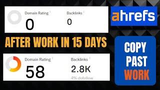Increase Ahrefs Domain Rating 55+ in 2023 Just 15 Days By Copy Past Work | No Redirect Links