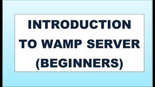 INTRODUCTION TO WAMP SERVER